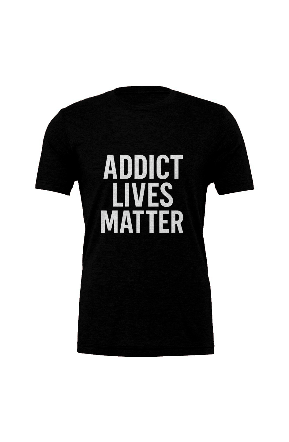 Addict Lives Matter Triblend Tee